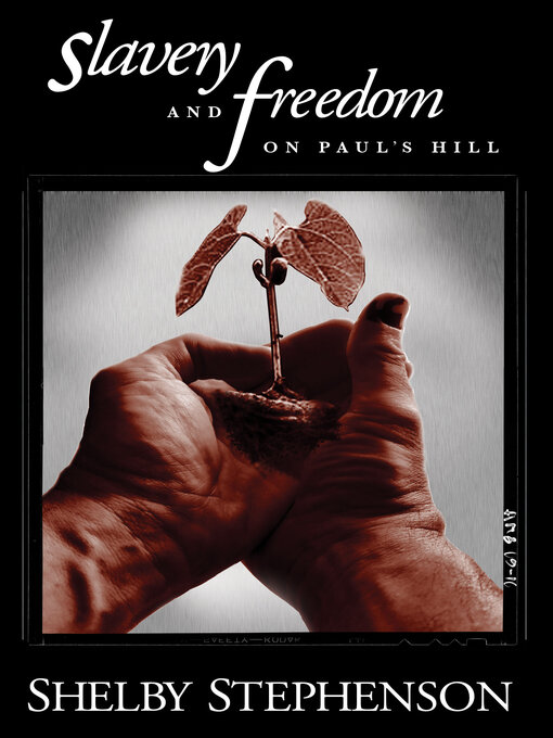 Title details for Slavery and Freedom on Paul's Hill by Shelby Stephenson - Available